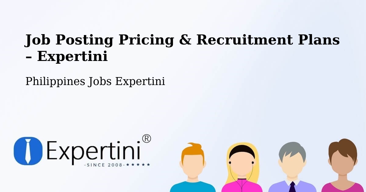 Job Posting Pricing & Recruitment Plans – Cainta - Cainta, Philippines Jobs Expertini
