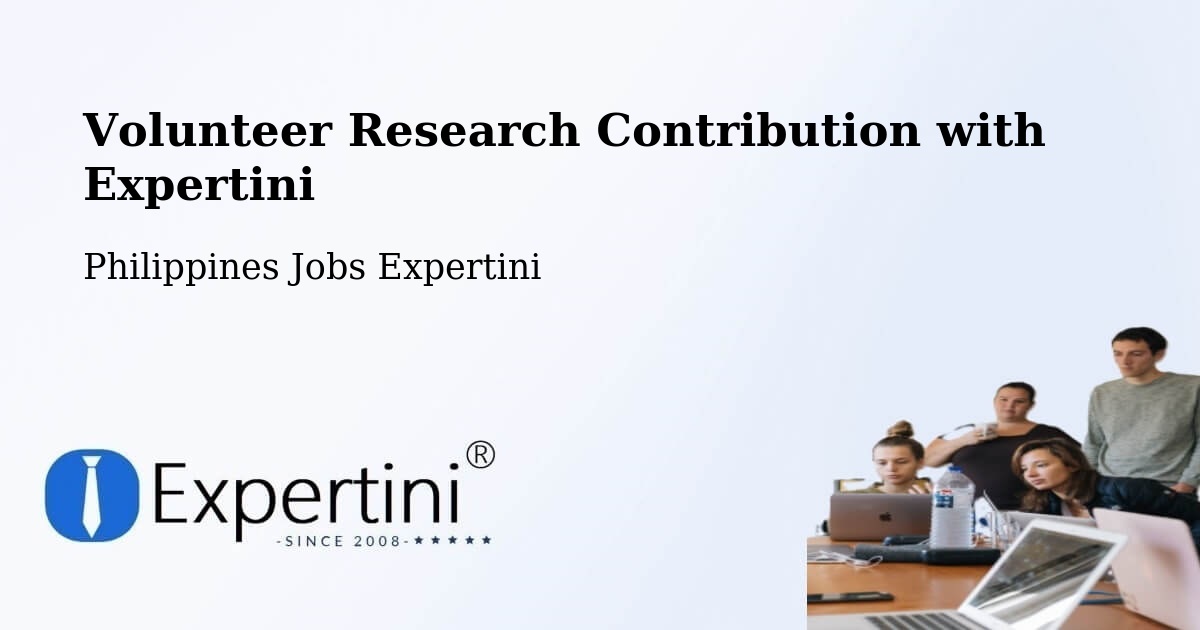 Volunteer Research Contribution Program – Cainta - Philippines Jobs Expertini