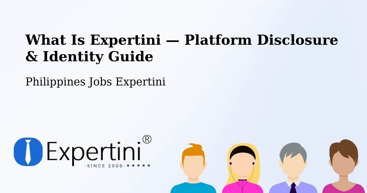 What Is Expertini — Platform Disclosure & Identity Guide – Cainta